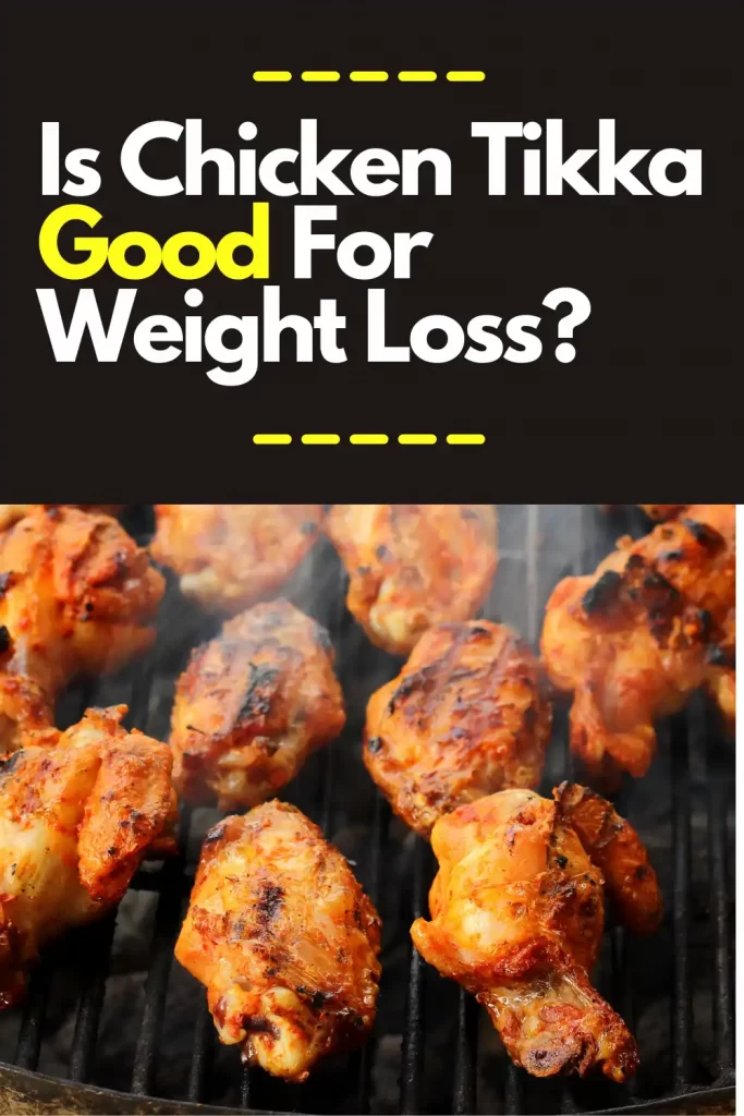 Is chicken tikka good for weight loss