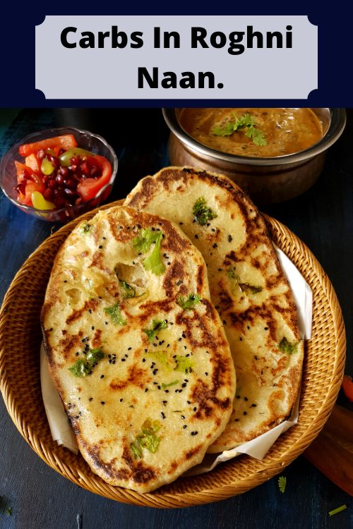 Carbs In Roghni Naan.